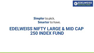 Know Benefits of Investing in Edelweiss NIFTY Large Mid Cap 250 Index Fund | Edelweiss MF