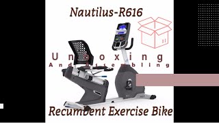 Nautilus R616 Recumbent Exercise Bike - DIY: Putting Stuff Together!!!