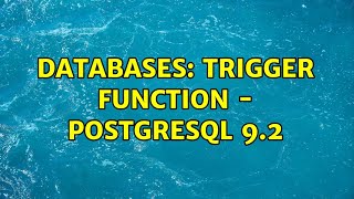 Databases: Trigger function - PostgreSQL 9.2