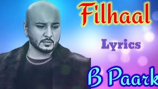 Filhaal Lyrics song || B Praak || Akshay Kumar, Nupur Sanon,Ammy Virk, Jaani || Lyrics Music ||