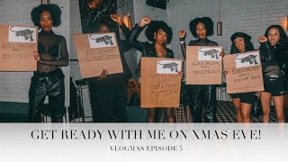 GET READY WITH ME ON XMAS EVE| VLOGMAS EPISODE 5