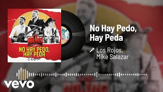 Los Rojos, Mike Salazar - No Hay Pedo, Hay Peda (Audio / En Vivo)