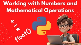 Working with Numbers and Mathematical Operations in Python | 2024 updated