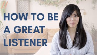 How to Be a Great Listener