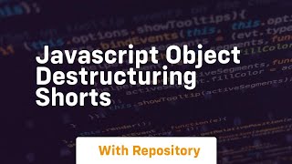 Javascript object destructuring shorts