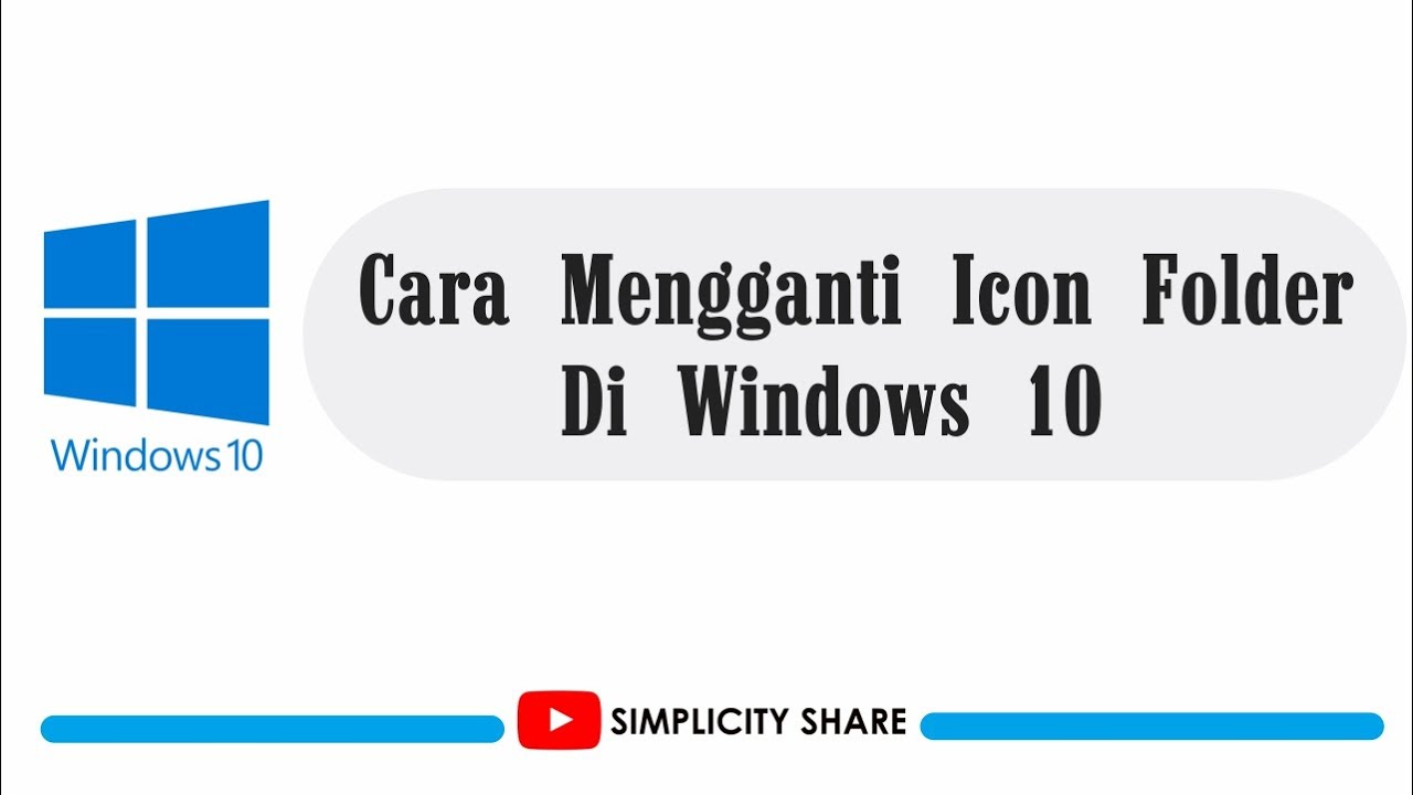 Cara Mengganti Icon Folder Windows 10 | Cara Mengubah Dan Mengembalikan ...