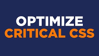 What is Critical CSS and How Do You Optimize it?