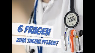 6 Fragen zum Thema Pflege