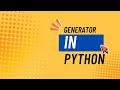 Python Tutorial: Understanding Generators in Python – Efficient Iteration with yield