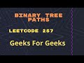 LeetCode 257 - Binary Tree Paths  - Geeks for geeks - Amazon