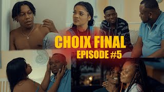 Choix final Episode #5/ Mk|Jamesy|Acteur Dave| Djimi| Dodo| Astride