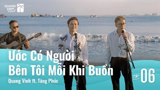 Ước Có Người Bên Tôi Mỗi Khi Buồn - Quang Vinh ft. Tăng Phúc (Quang Vinh Retreat)