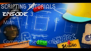 ROBLOX | ROBLOX Lua Scripting Tutorial | Episode 3 - Math + Common Functions!