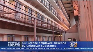 Dept. Of Corrections: SCI Greene Employee Exposed To Unknown Substance, Hospitalized