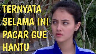 FTV TERBARU ANGGIKA BOLSTERLI - Ketika Cowok Ganteng Berpacaran denga Hantu Cantik