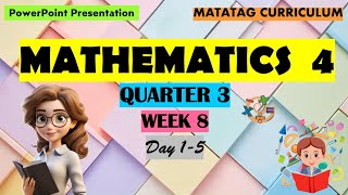 Mathematics 4 Matatag Curriculum PowerPoint Presentation Quarter 3 Week 8 Day 1-5