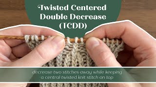 Twisted Centered Double Decrease (TCDD) - Knitting Tutorial