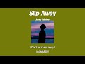 แปลเพลง Slip Away (Slowed) - Johnny Valentine