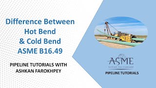 Differences Between Hot Bend & Cold Bend - ASME B16.49