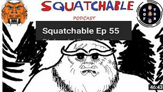 Squatchable Ep.55 | (Mirrored) From the Squatchable Podcast