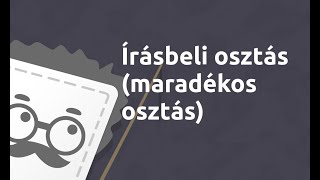 Írásbeli osztás (maradékos osztás) | Matematika - 5. osztály