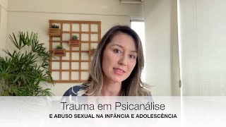 Videoaula7: Trauma em Psicanálise e abuso sexual na Infância e Adolescência