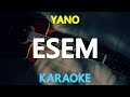 ESEM - Yano (KARAOKE Version)