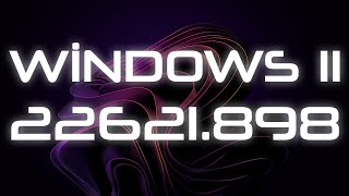 Windows 11 Ön İzleme Kanalı: 22621.898 Ön İzleme Sürümü / Görev Yöneticisi Arama / Dinamik Tema 📀
