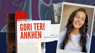 Gori Teri Ankhen Kahe | Lucky Ali | Female Cover | Shubhangi Kedar