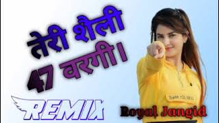 No Voice Tag-Teri Sheli 47 Wargi New Haryanvi Renuka Panwar Dj Remix Song By Royal Jangid