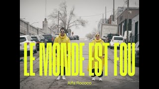 Alfa Rococo - Le monde est fou (Vidéoclip officiel)