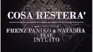 FRENZ PANIKO \u0026 NATASHA SANTORO feat. INTUITO - Cosa Resterà (prod. FRENZ PANIKO)