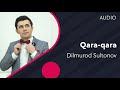 dilmurod sultonov qara qara audio