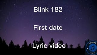 Blink 182 - First date Lyric video