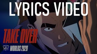 LYRICS - Take Over ft Jeremy McKinnon (A Day To Remember) MAX, Henry | Worlds 2020 League of Legends