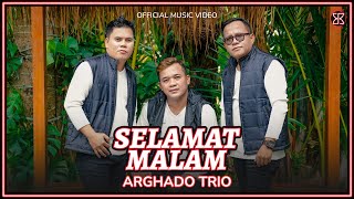 Arghado Trio - Selamat Malam (Official Music Video)