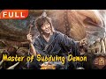 [MULTI SUB]Full Movie《Master of Subduing Demon》|action|Originalversion without cuts|#SixStarCinema🎬