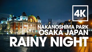 Walking on a rainy night Osaka Japan Nakanoshima Park 4K