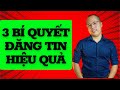 Rất ít môi giới biết 3 cách đăng tin hiệu quả. Kỹ năng quảng cáo bđs hiệu quả