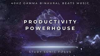 Productivity Powerhouse - 40Hz Gamma Binaural Beats, Brainwave Music for Elevated Concentration