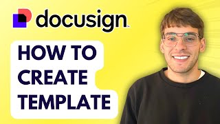 How to Create Docusign Template [2026 Full Guide]