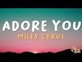 Miley Cyrus - Adore You (Lyrics)