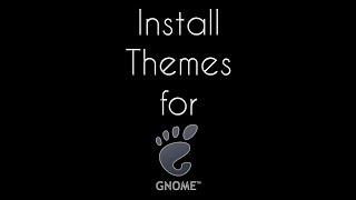 How to Install Gnome Themes | Ubuntu 18.04