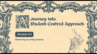 Module 4: Reducing Anxiety in Learning