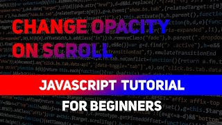 How to Change Opacity On Scroll javascript | Change Opacity On Scroll | Change Opacity In Javascript