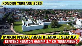 MAKIN NYATA‼️ BENTENG KRATON LAMA DIKELUPAS❗BAKAL KEMBALI SEPERTI SEMULA| ∓ 2,7  KM NYAMBUNG 2025