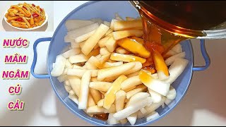 Cách nấu nước mắm ngâm củ cải ngon - Bếp Nhà Hoàng