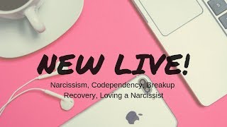 LIVE! Answering your questions | Narcissism, codependency, breakup recovery, loving a narcissist