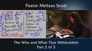 The Who and What That Witholdeth  Eschatology Series #5 Part 2