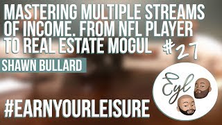 Mastering Multiple Streams of income. From NFL Player to Real Estate Mogul